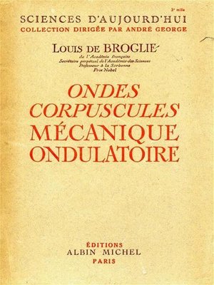 cover image of Ondes, corpuscules, mécanique ondulatoire
